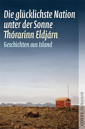 Die glücklichste Nation unter der Sonne: Geschichten aus Island von Conte-Verlag